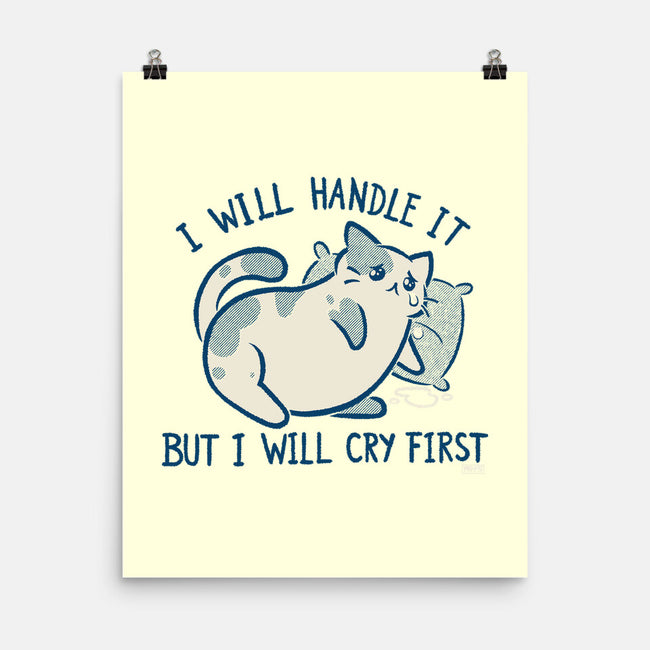 I Will Handle It But I Will Cry First-None-Matte-Poster-worlddominationforcats