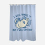 I Will Handle It But I Will Cry First-None-Polyester-Shower Curtain-worlddominationforcats