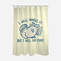 I Will Handle It But I Will Cry First-None-Polyester-Shower Curtain-worlddominationforcats