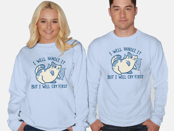 I Will Handle It But I Will Cry First