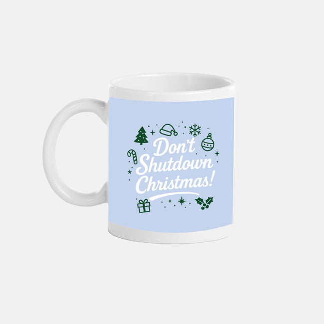 Don't Shutdown Christmas-None-Mug-Drinkware-Boggs Nicolas
