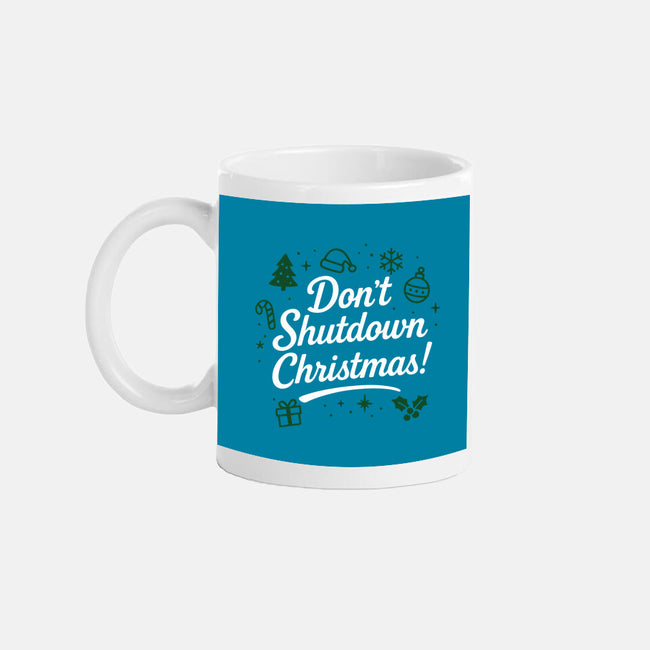 Don't Shutdown Christmas-None-Mug-Drinkware-Boggs Nicolas