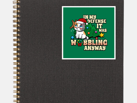 It Was Wobbling Anyway