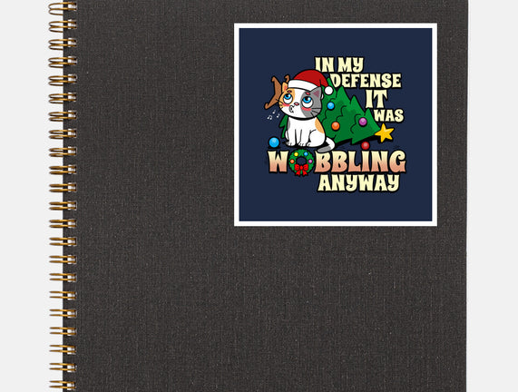 It Was Wobbling Anyway