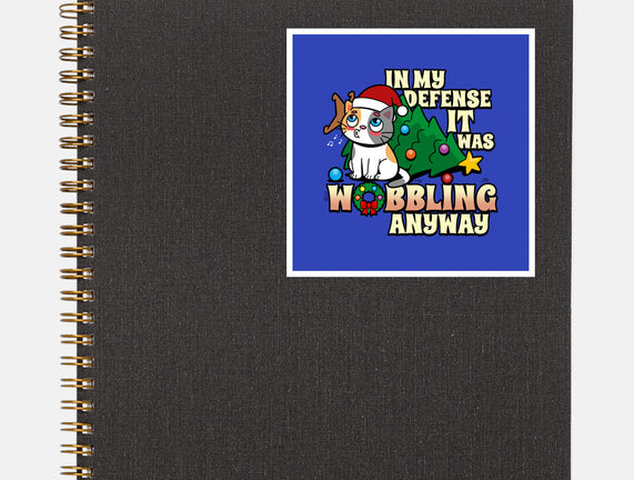 It Was Wobbling Anyway