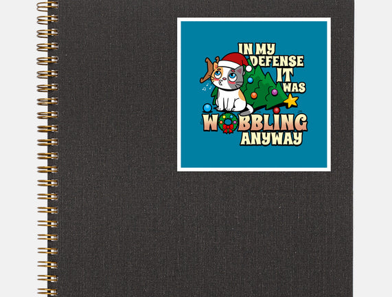 It Was Wobbling Anyway