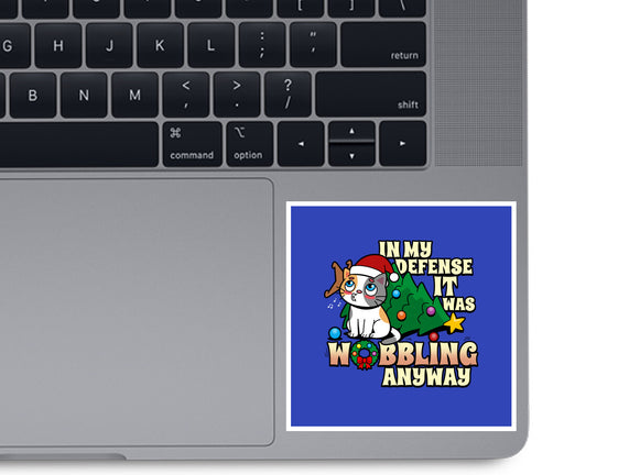 It Was Wobbling Anyway