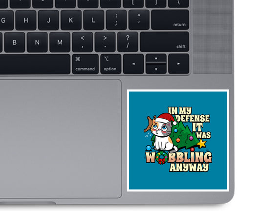 It Was Wobbling Anyway