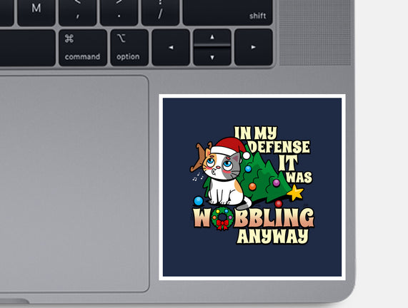 It Was Wobbling Anyway