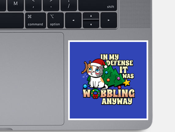 It Was Wobbling Anyway