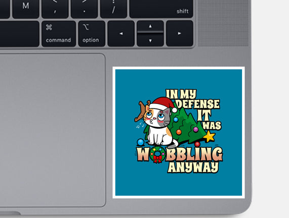 It Was Wobbling Anyway