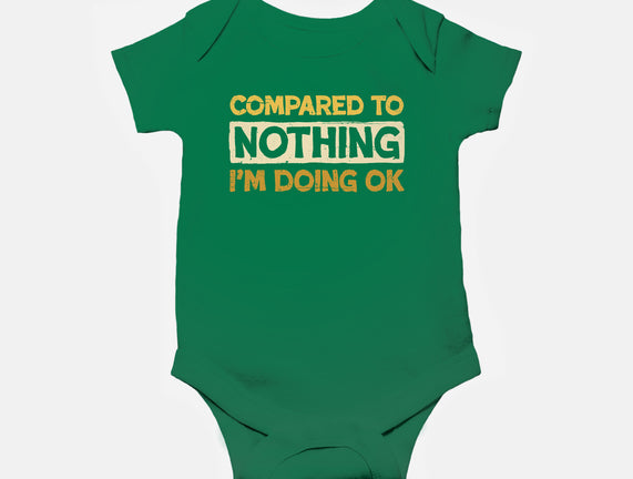 Ok Compared To Nothing