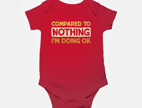 Ok Compared To Nothing