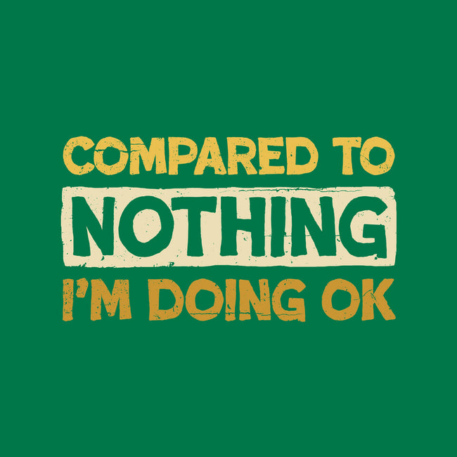 Ok Compared To Nothing-Mens-Basic-Tee-BridgeWalker