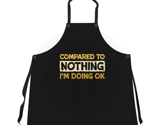 Ok Compared To Nothing