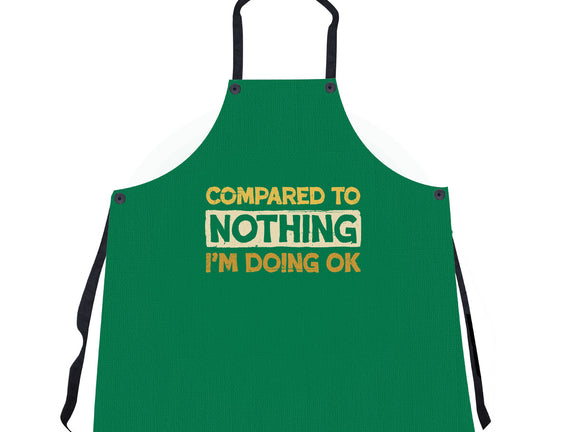 Ok Compared To Nothing