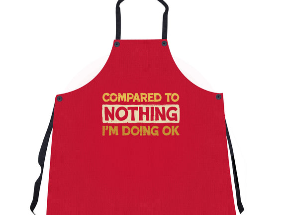 Ok Compared To Nothing