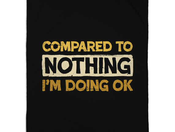 Ok Compared To Nothing