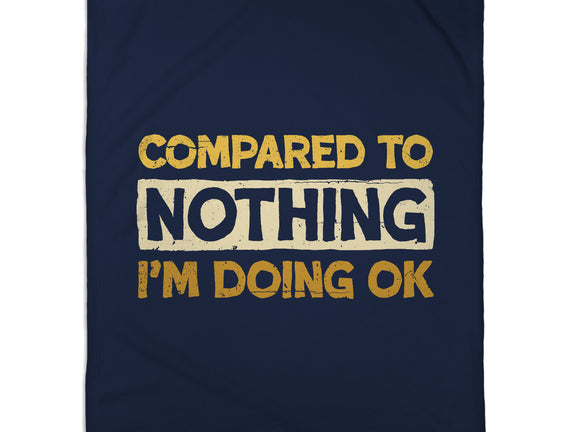 Ok Compared To Nothing