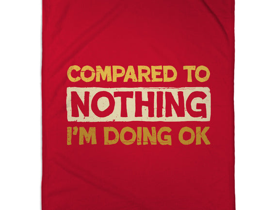 Ok Compared To Nothing