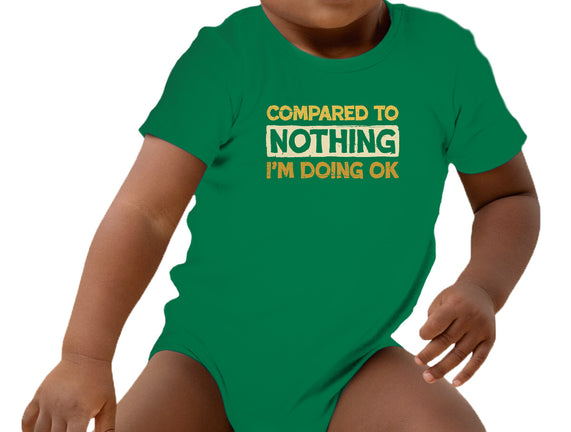 Ok Compared To Nothing