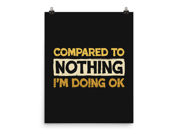 Ok Compared To Nothing