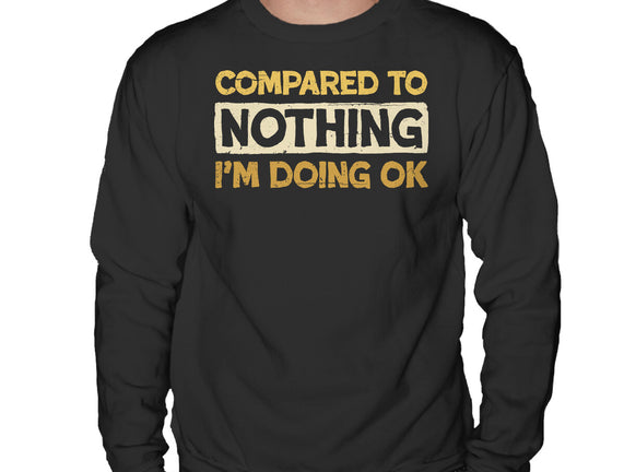 Ok Compared To Nothing