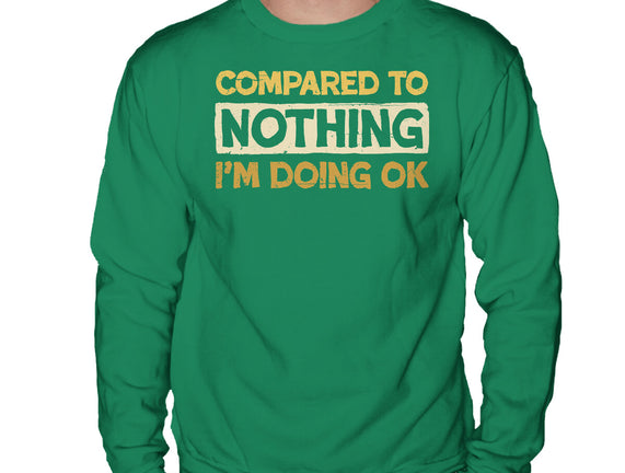 Ok Compared To Nothing