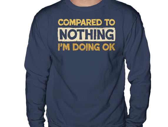 Ok Compared To Nothing