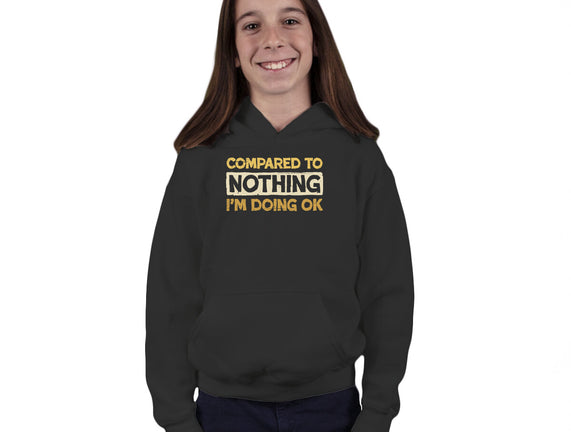 Ok Compared To Nothing