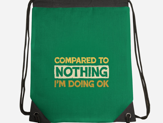 Ok Compared To Nothing