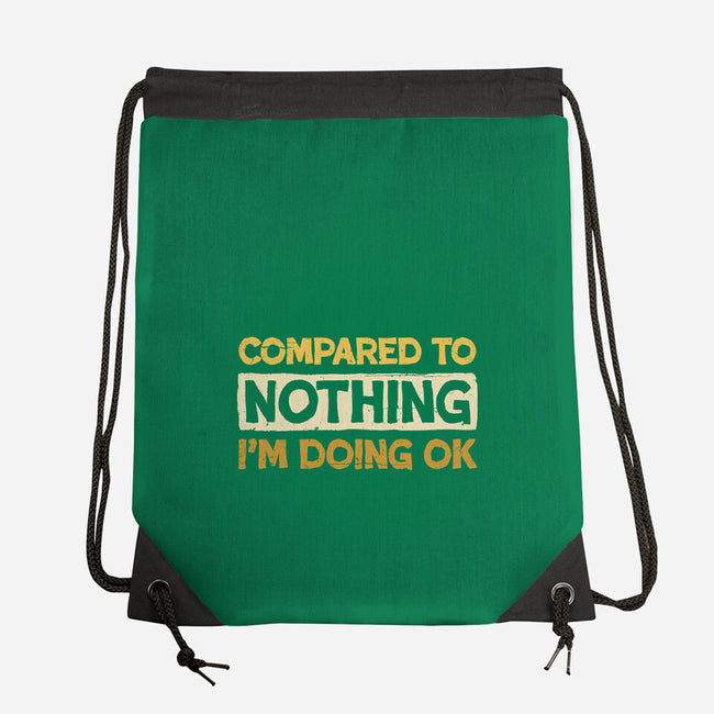 Ok Compared To Nothing-None-Drawstring-Bag-BridgeWalker