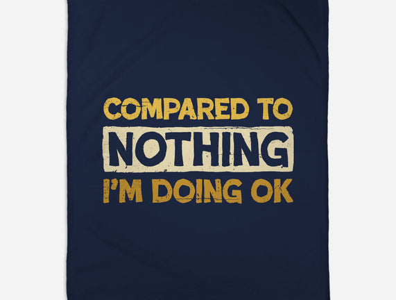 Ok Compared To Nothing