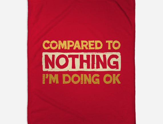 Ok Compared To Nothing