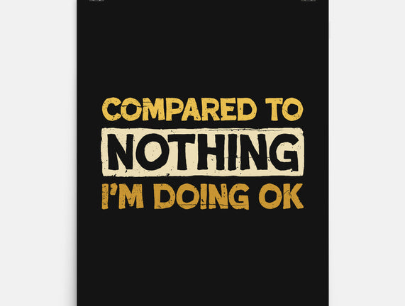 Ok Compared To Nothing