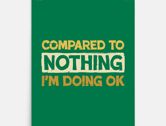 Ok Compared To Nothing