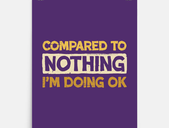 Ok Compared To Nothing