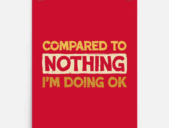 Ok Compared To Nothing