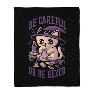 Be Careful Or Be Hexed