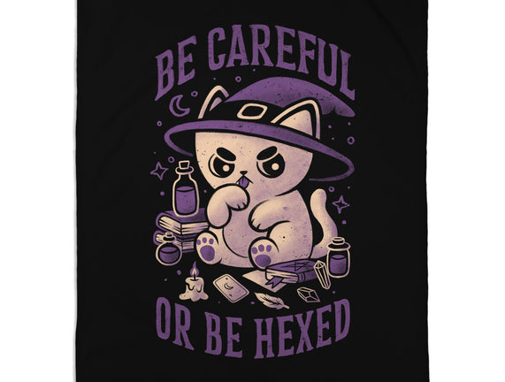 Be Careful Or Be Hexed