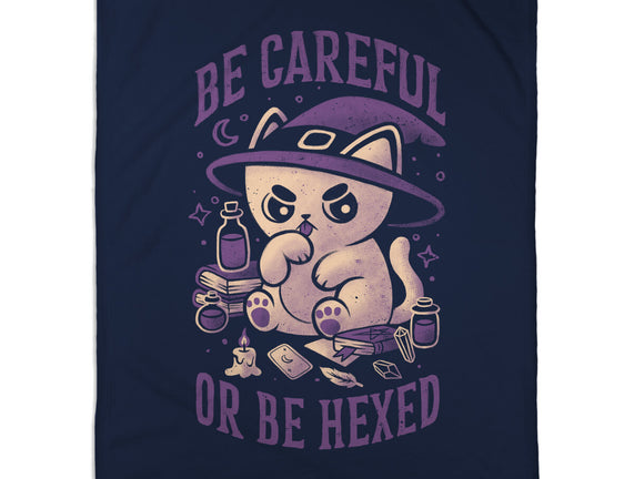 Be Careful Or Be Hexed