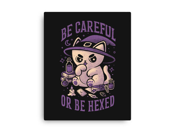 Be Careful Or Be Hexed
