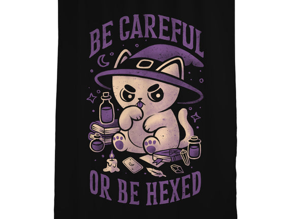 Be Careful Or Be Hexed