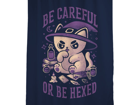 Be Careful Or Be Hexed