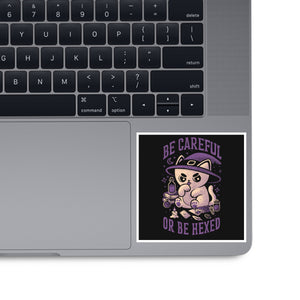 Be Careful Or Be Hexed