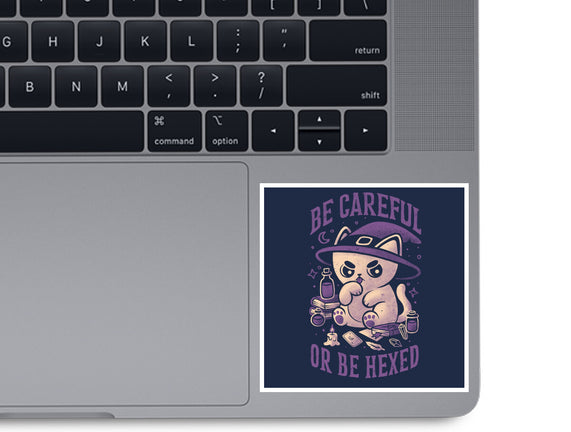 Be Careful Or Be Hexed