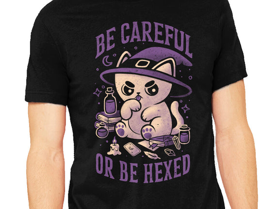 Be Careful Or Be Hexed