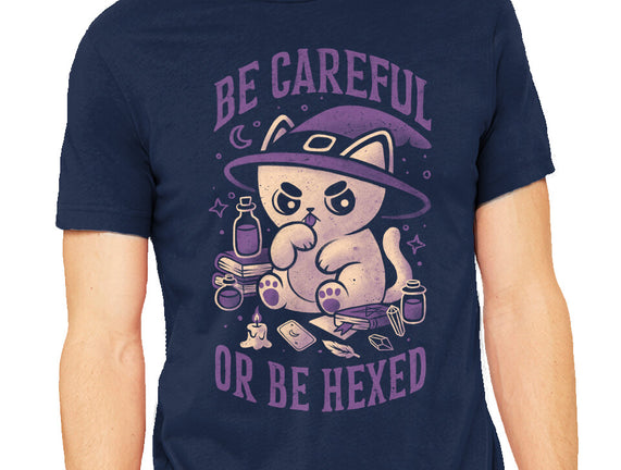 Be Careful Or Be Hexed