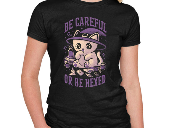 Be Careful Or Be Hexed