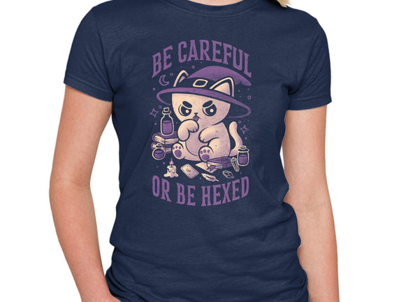 Be Careful Or Be Hexed